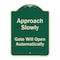 Signmission Designer Series-Approach Slowly Gate Will Open Automatically, 24" x 18", G-1824-9864 A-DES-G-1824-9864 - alternate 1